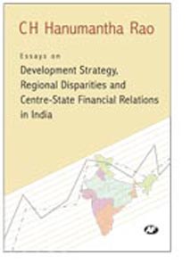 Essays on Development Strategy, Regional Disparities and Centre-